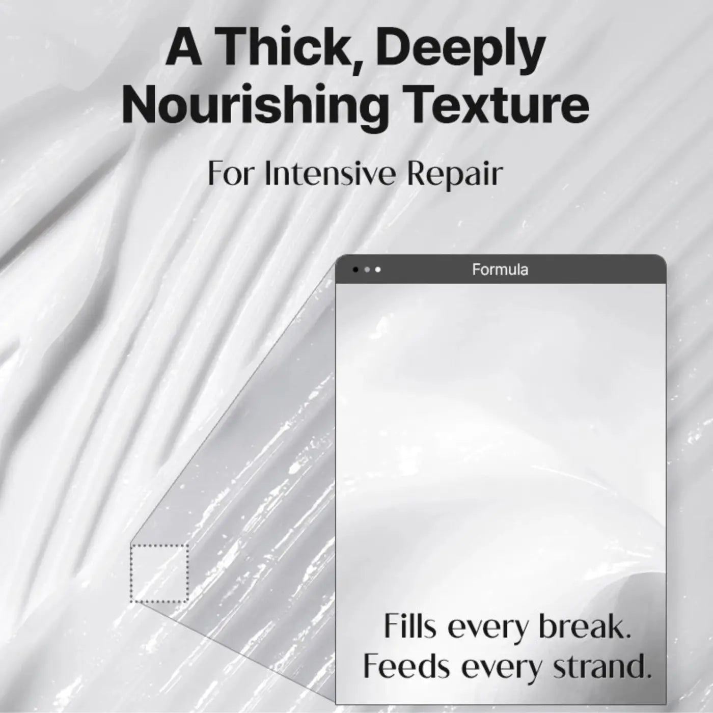 A transparent thickly textured nourishing hair bonding treatment formula in a sleek digital window for ultra perfect hair